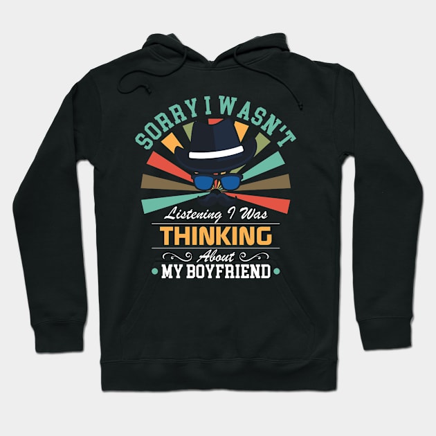 boyfriend lovers Sorry I Wasn't Listening I Was Thinking About boyfriend Hoodie by Benzii-shop 